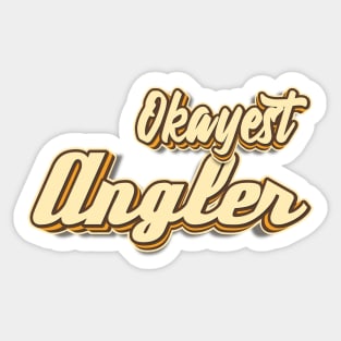 Okayest Angler typography Sticker